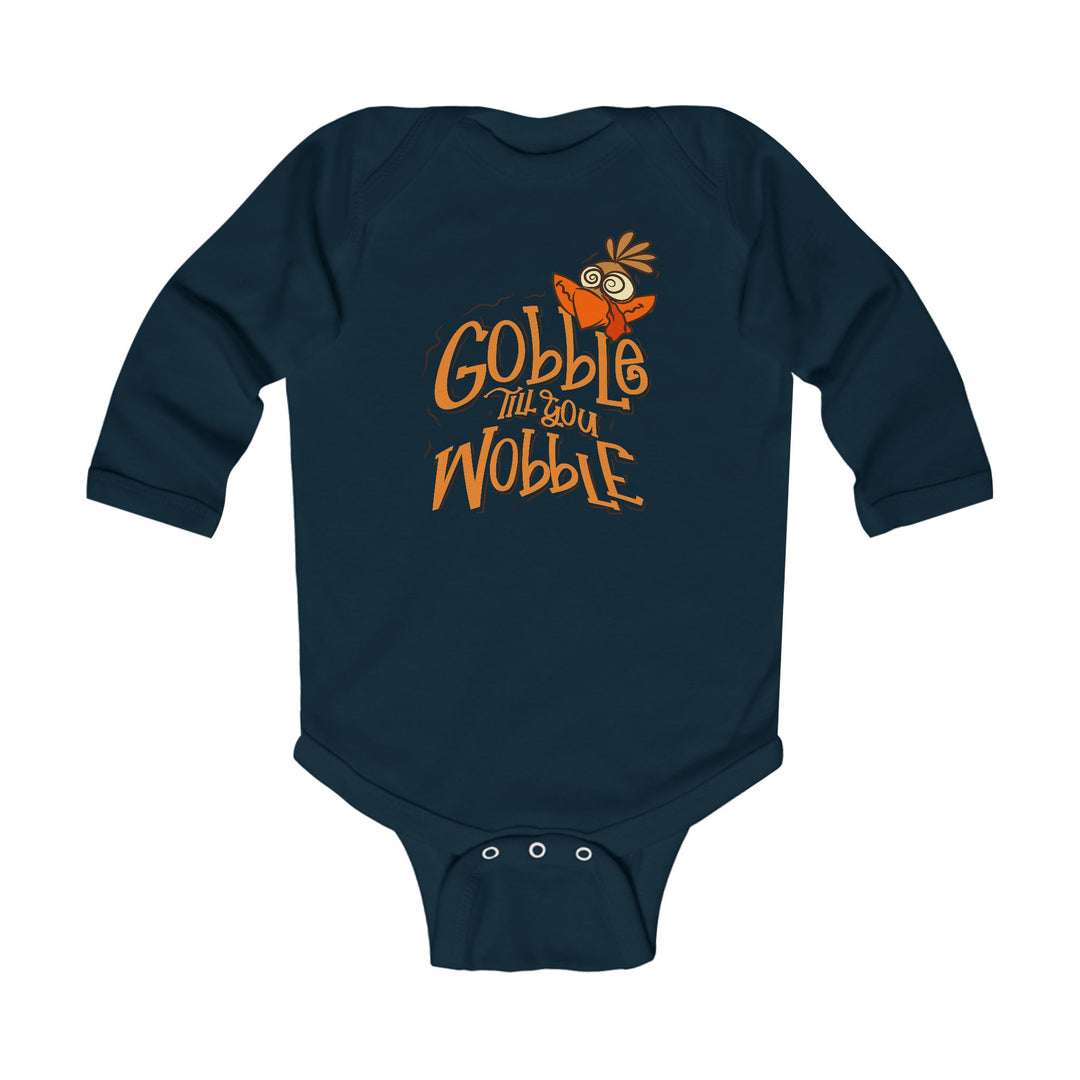 Gobble Till You Wobble - Infant Long Sleeve Bodysuit