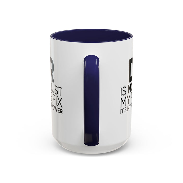 Dr. - Accent Coffee Mug (11, 15oz)