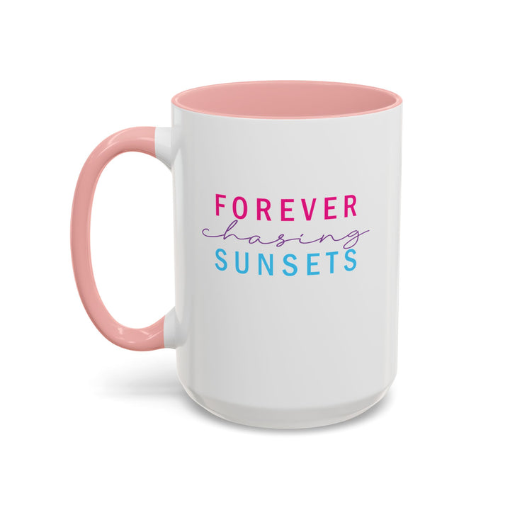 Forever Chasing Sunsets - Accent Coffee Mug (11, 15oz)