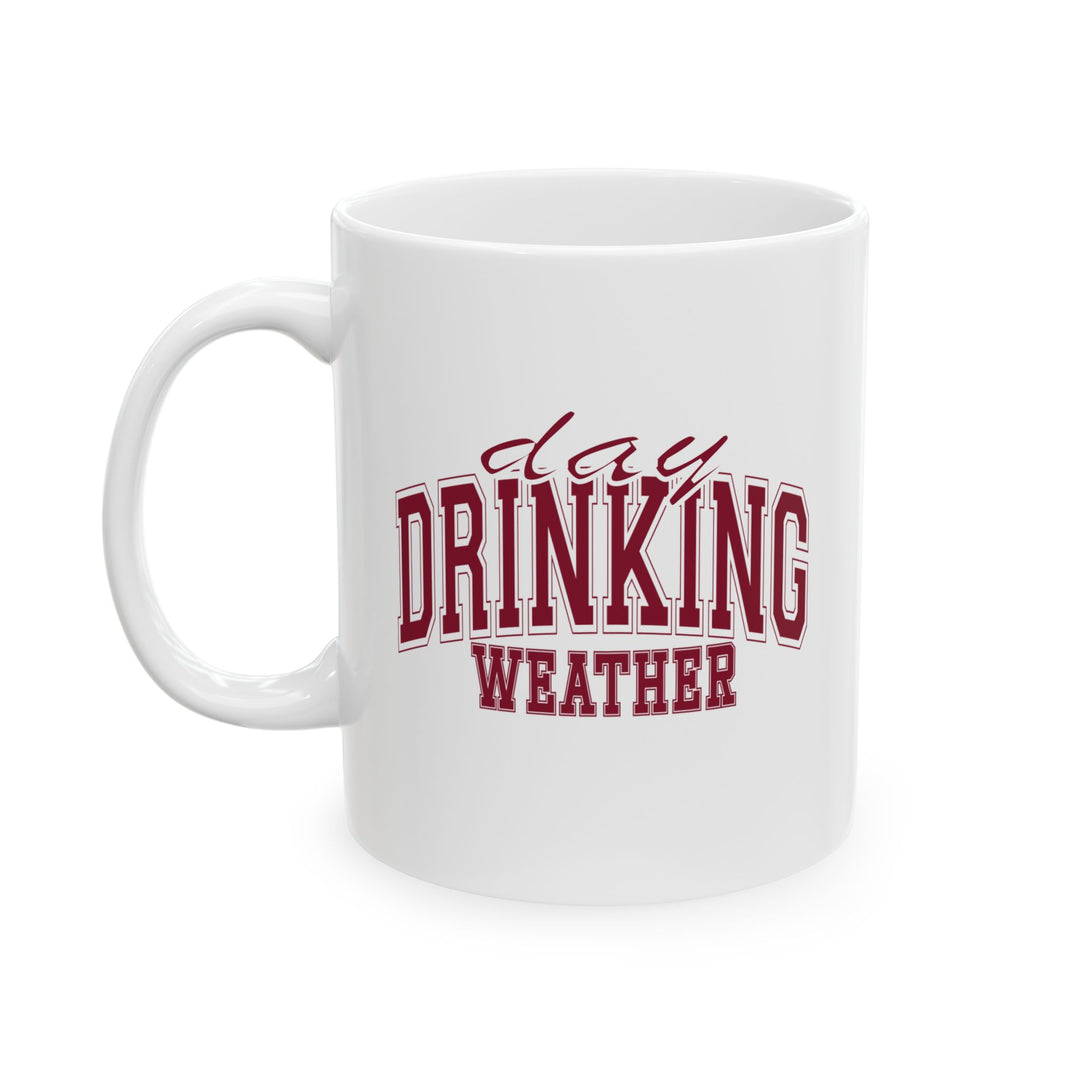 Drinking Weather - Ceramic Mug, (11oz, 15oz)