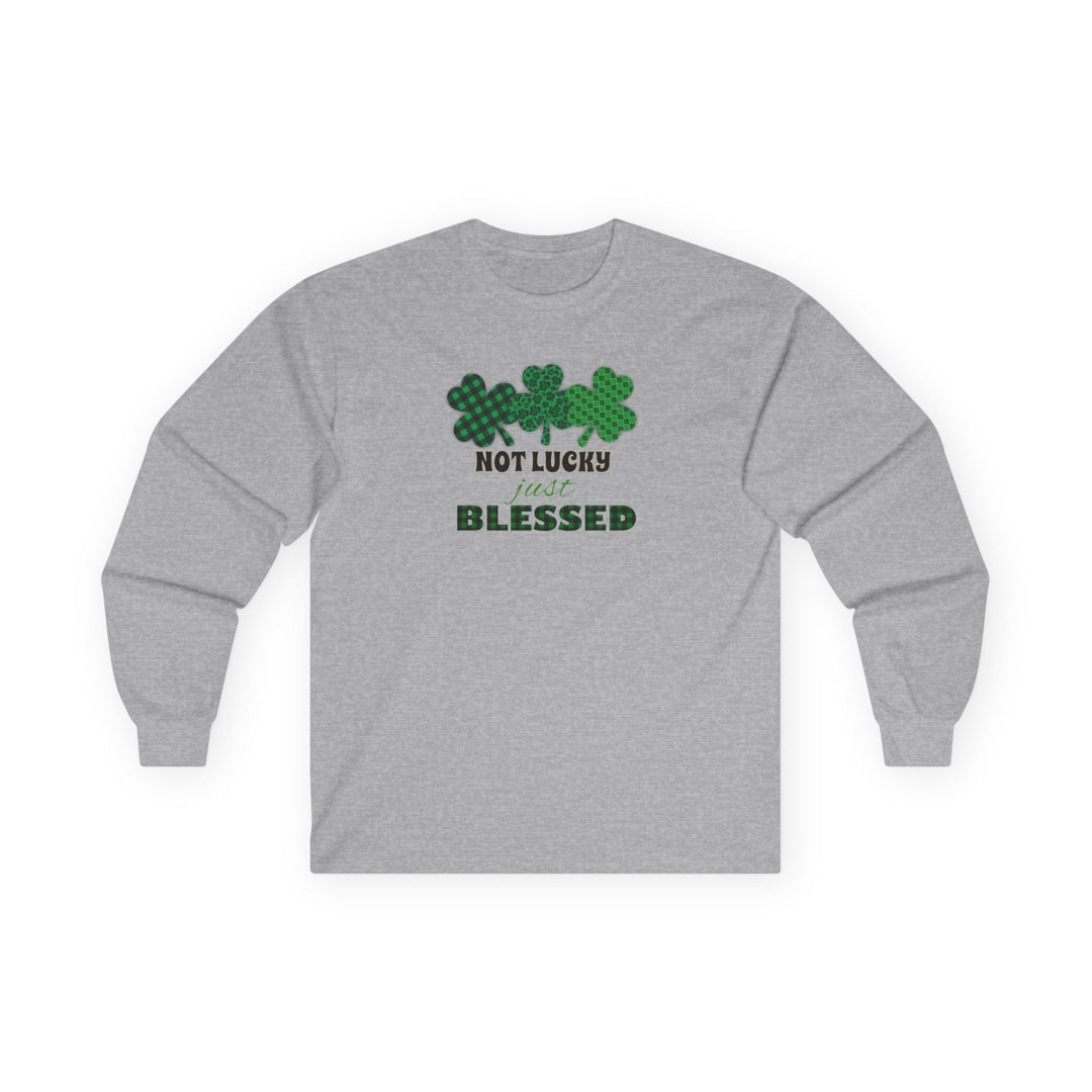 Not Lucky Just Blessed - Unisex Ultra Cotton Long Sleeve Tee