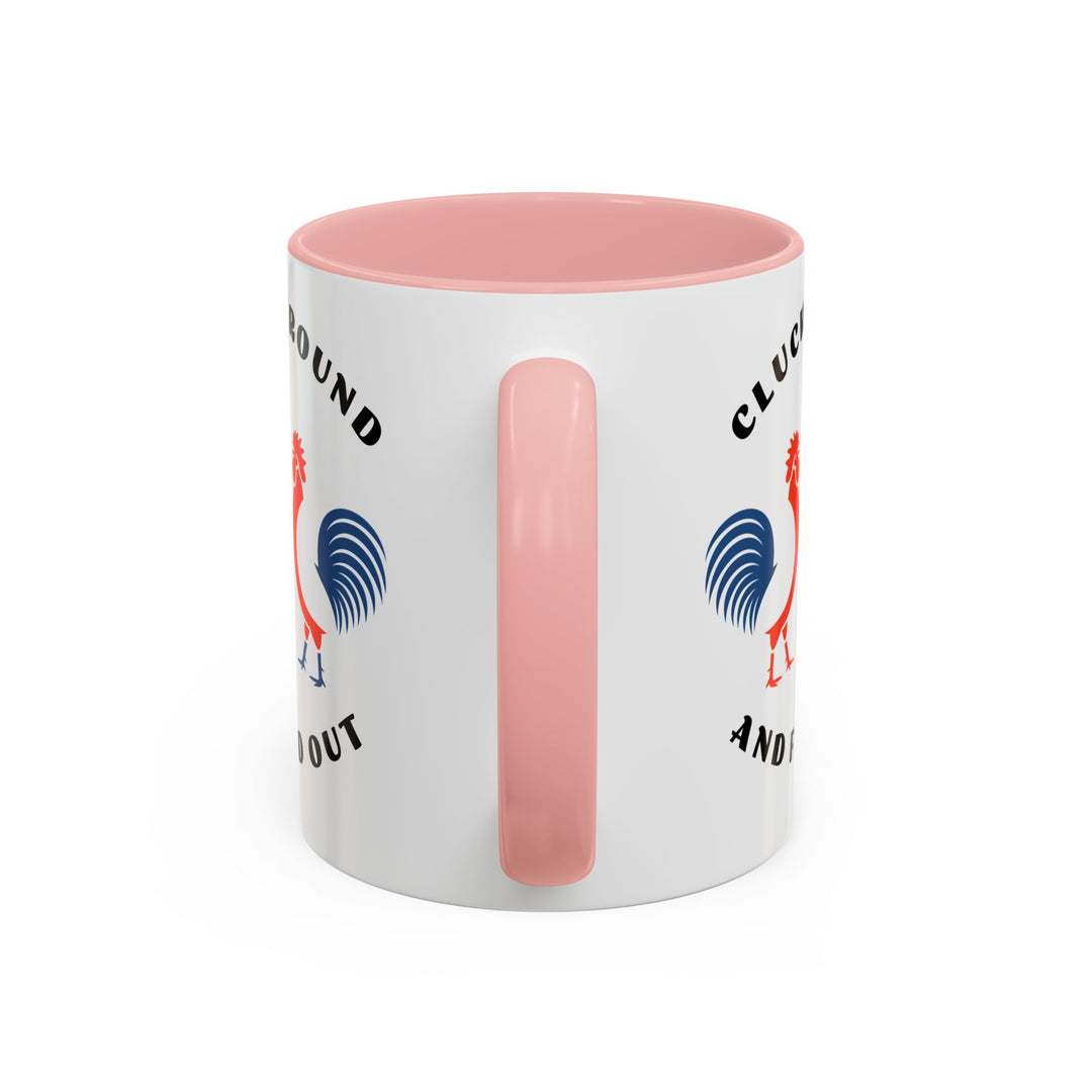 Cluck Around - Accent Coffee Mug (11, 15oz)