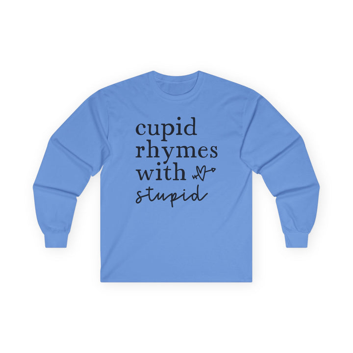 Cupid Rhymes With Stupid - Unisex Ultra Cotton Long Sleeve Tee
