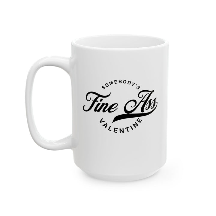 Somebody's Valentine - Ceramic Mug, (11oz, 15oz)