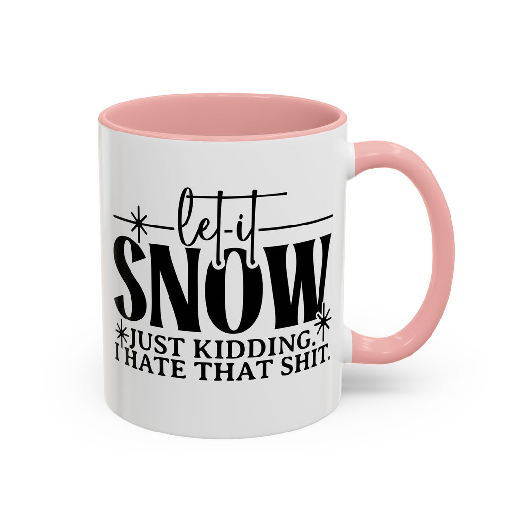 Let It Snow - Accent Coffee Mug (11, 15oz)