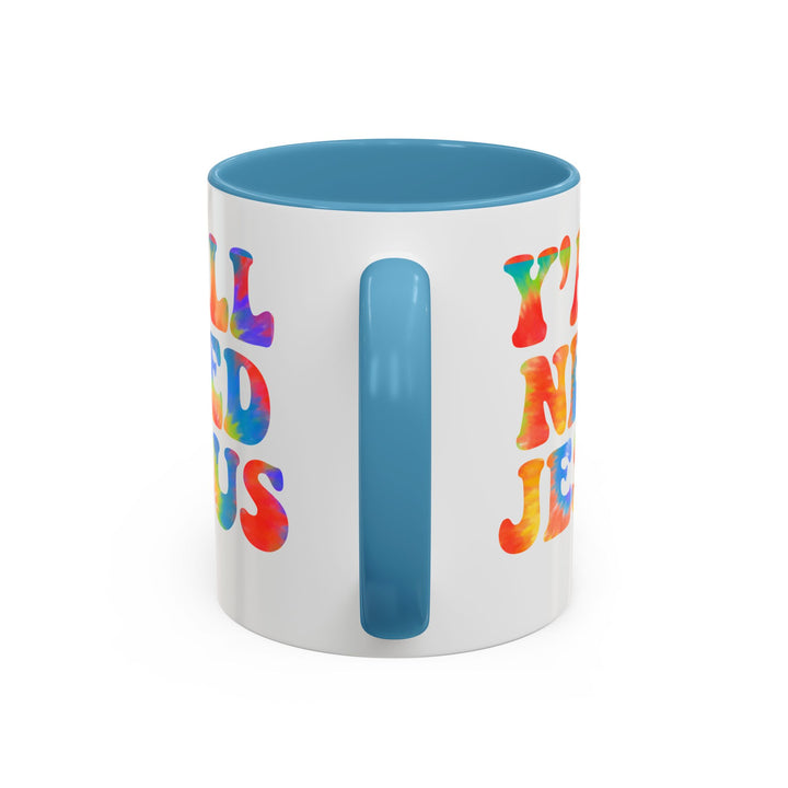 Y'All Need Jesus - Accent Coffee Mug (11, 15oz)