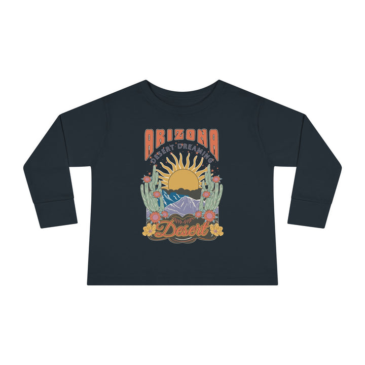 Arizona Desert Dreaming - Toddler Long Sleeve Tee