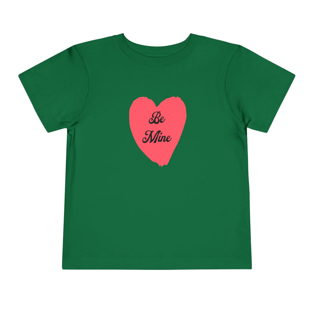 Be Mine - Toddler Short Sleeve Tee