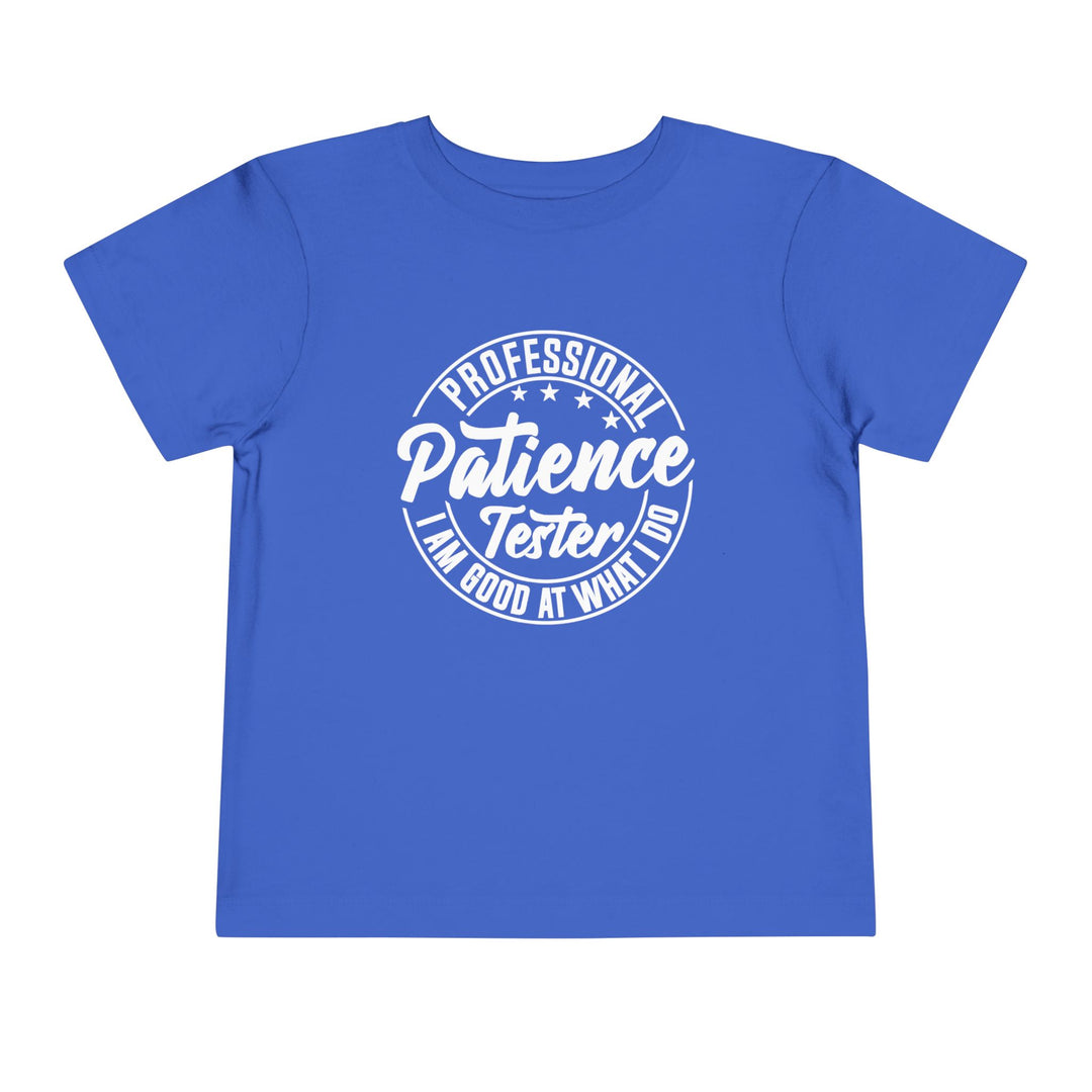 Professional Patience Tester - Toddler Short Sleeve Tee