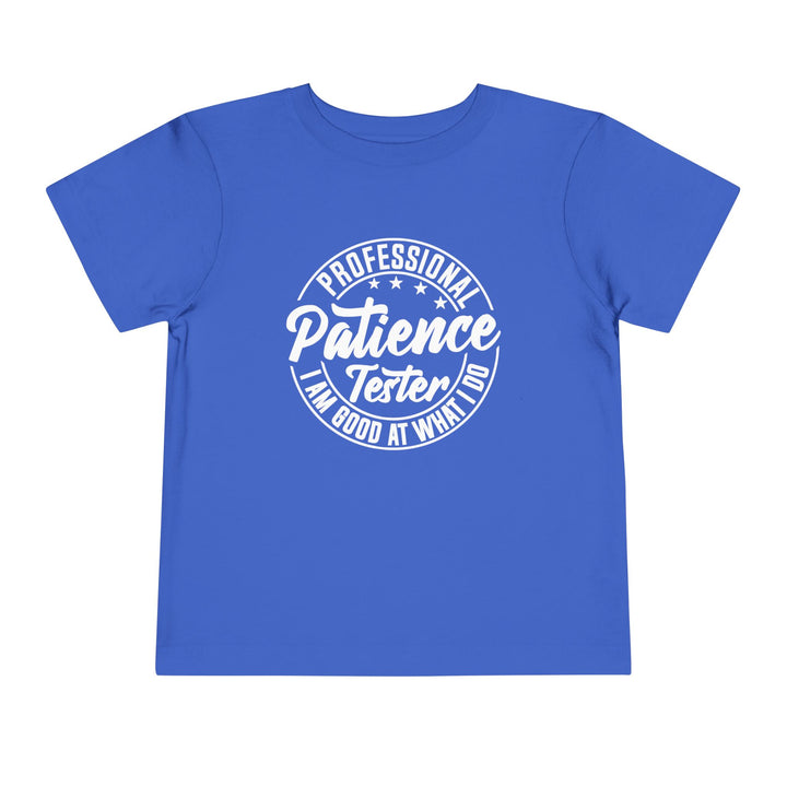 Professional Patience Tester - Toddler Short Sleeve Tee