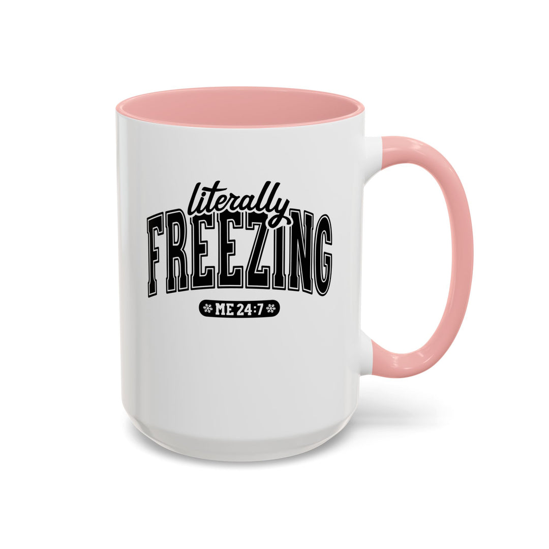 Literally Freezing - Accent Coffee Mug (11, 15oz)