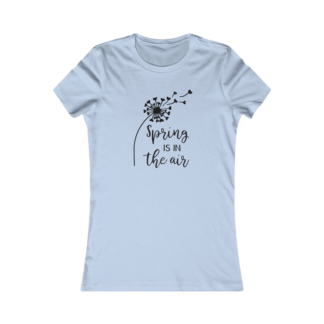 Spring Is In The Air - Women's Favorite Tee