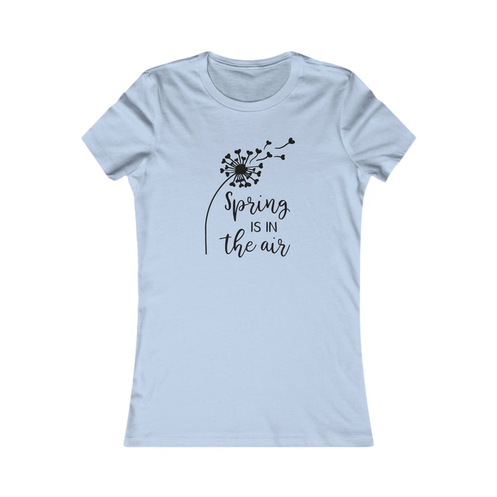 Spring Is In The Air - Women's Favorite Tee