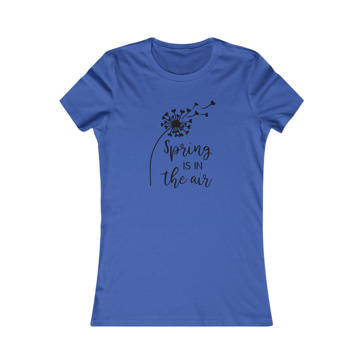 Spring Is In The Air - Women's Favorite Tee
