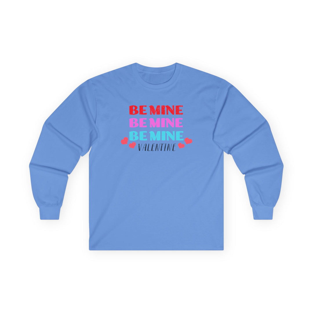 Be Mine Valentine - Unisex Ultra Cotton Long Sleeve Tee