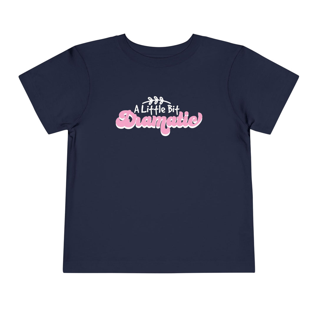 Little Bit Dramatic - Toddler Short Sleeve Tee