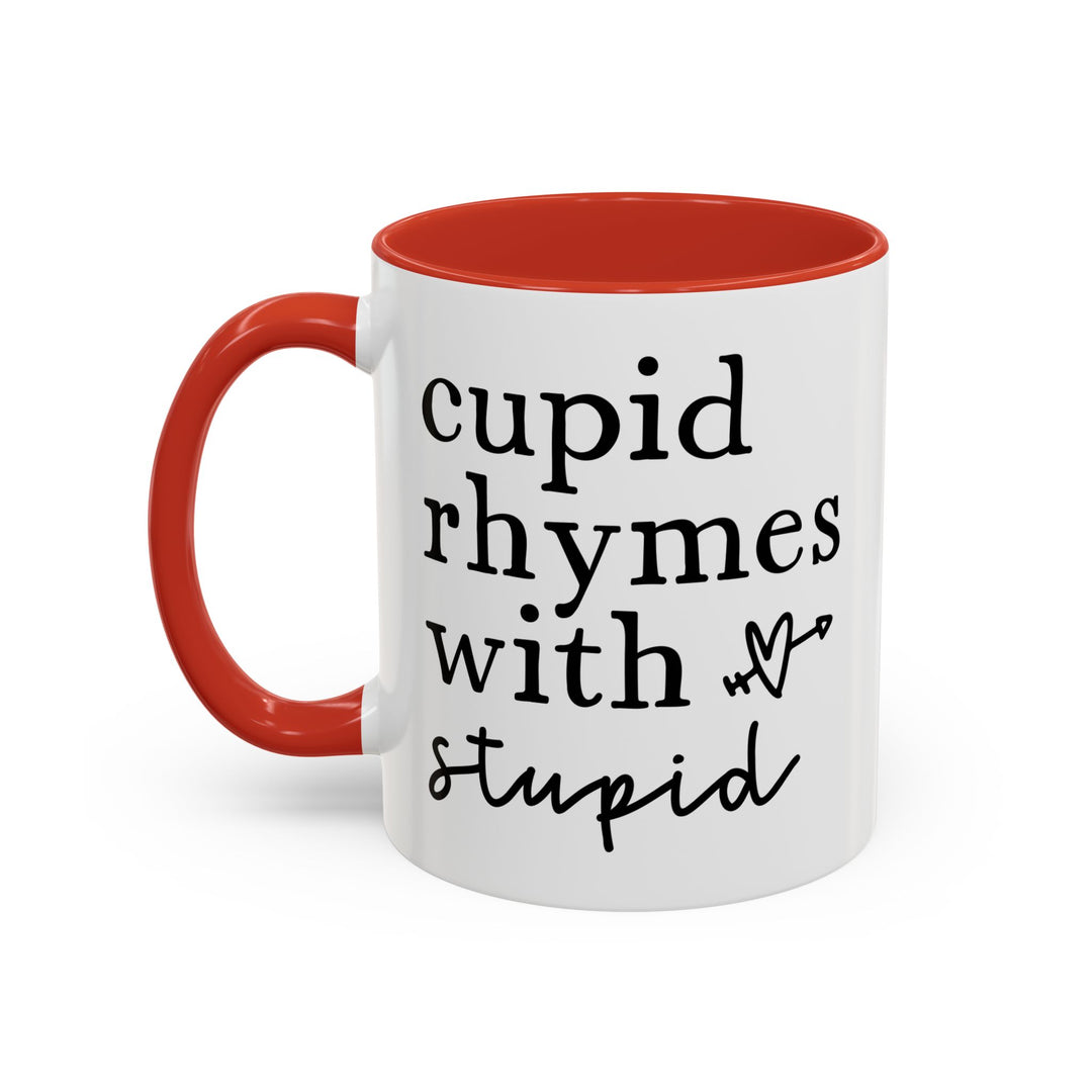 Cupid Rhymes With Stupid - Accent Coffee Mug (11, 15oz)