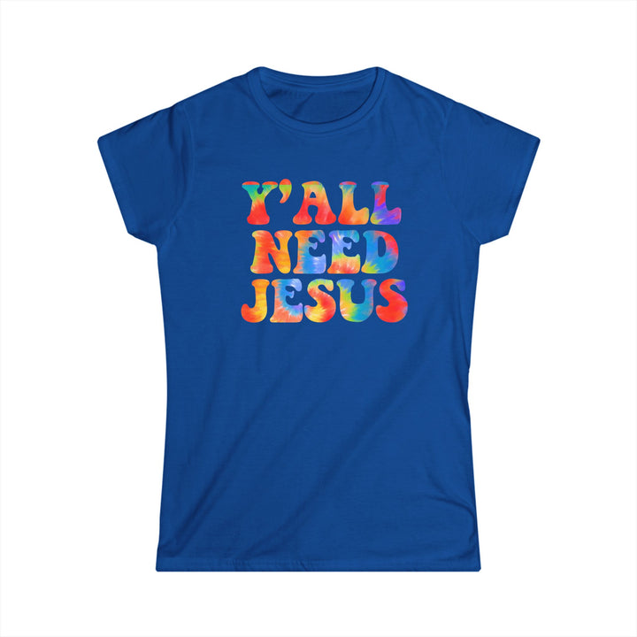 Y'All Need Jesus - Women's Softstyle Tee