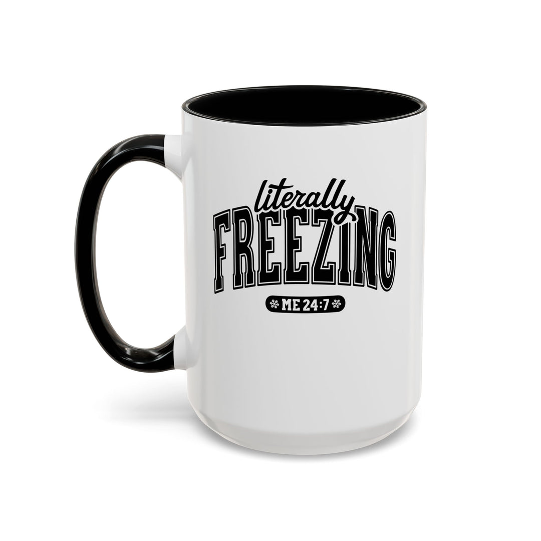 Literally Freezing - Accent Coffee Mug (11, 15oz)