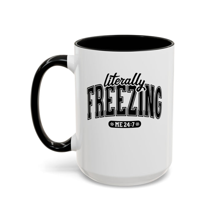 Literally Freezing - Accent Coffee Mug (11, 15oz)