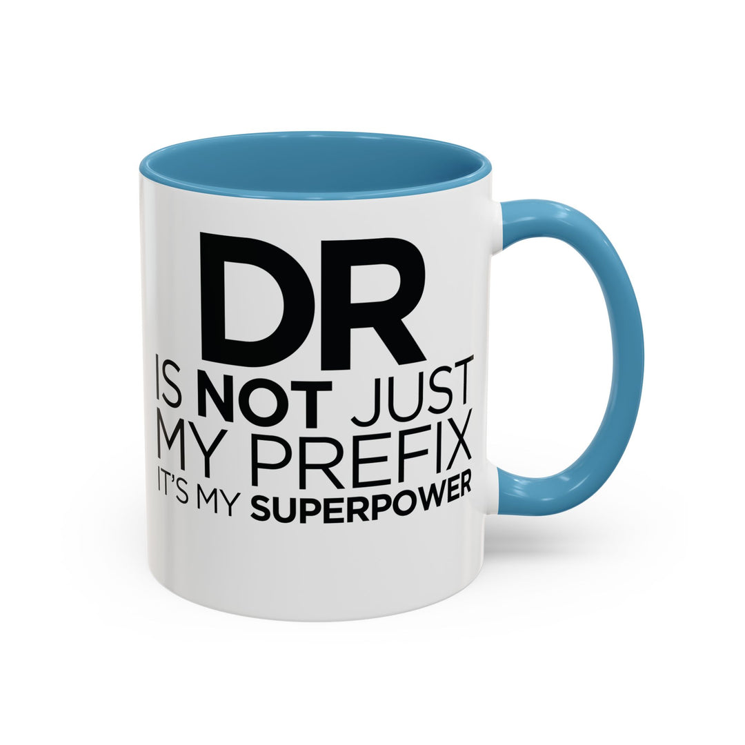 Dr. - Accent Coffee Mug (11, 15oz)