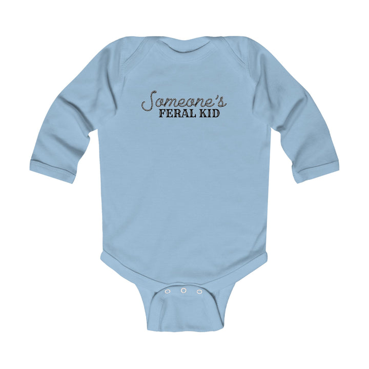 Someone's Feral Kid - Infant Long Sleeve Bodysuit