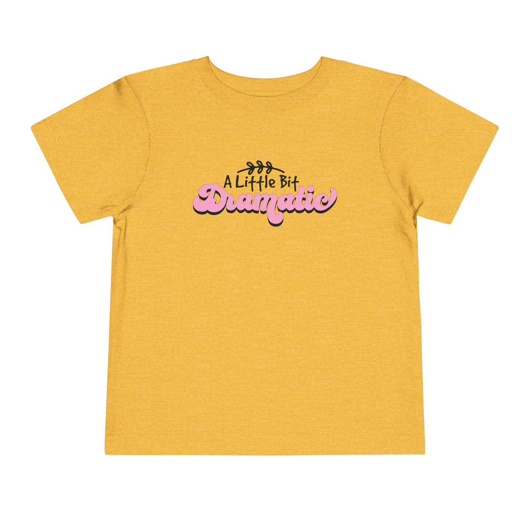Little Bit Dramatic - Toddler Short Sleeve Tee