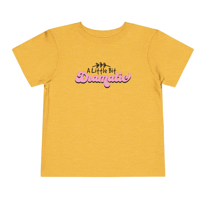 Little Bit Dramatic - Toddler Short Sleeve Tee