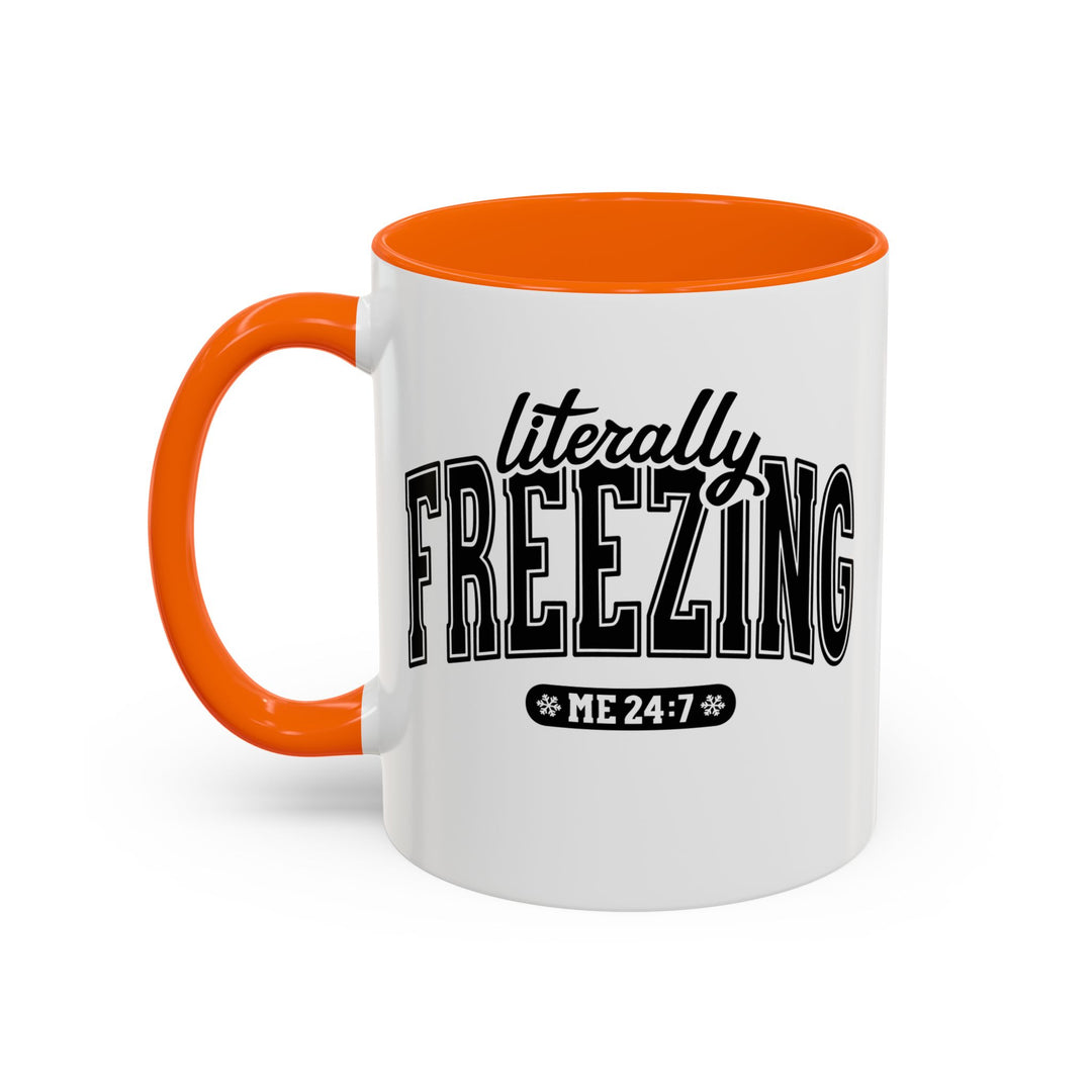 Literally Freezing - Accent Coffee Mug (11, 15oz)
