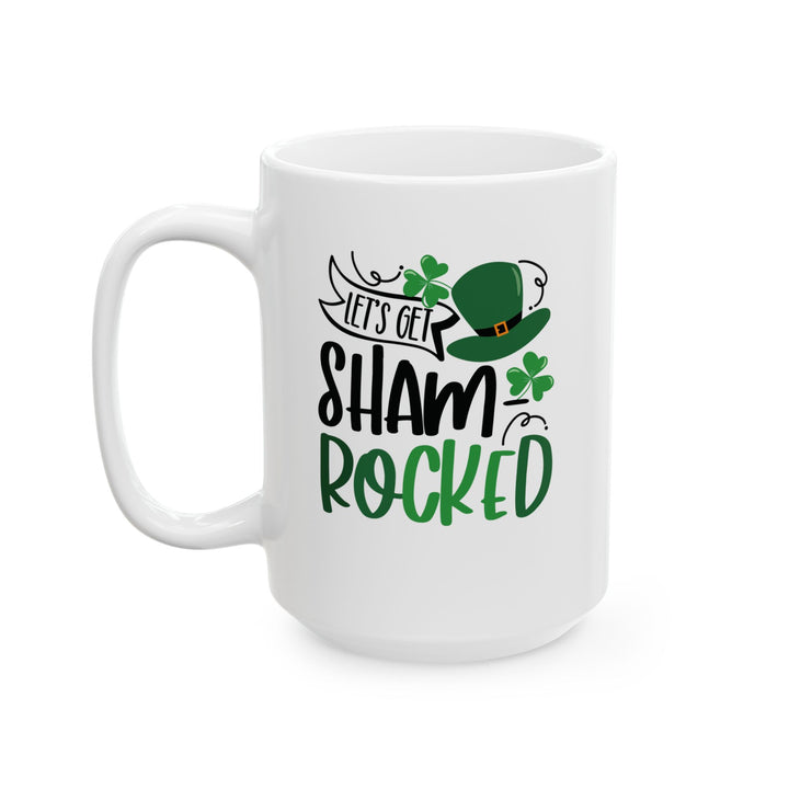 Let's Get Shamrocked - Ceramic Mug, (11oz, 15oz)