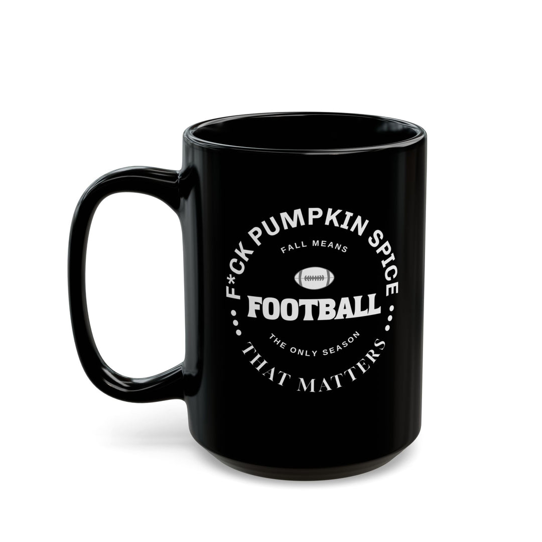 F*ck Pumpkin Spice - Black Mug (11oz, 15oz)