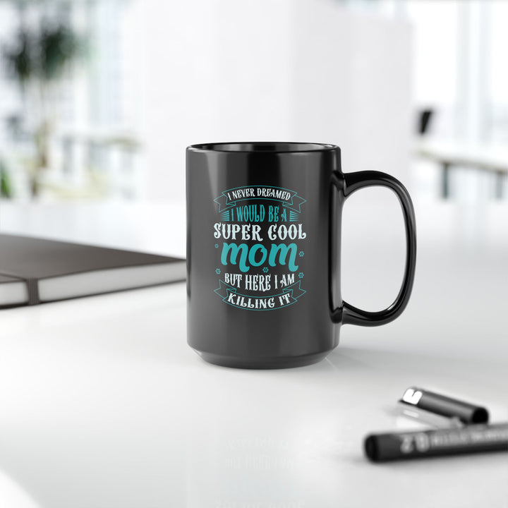 Super Cool Mug - Black Mug (11oz, 15oz)