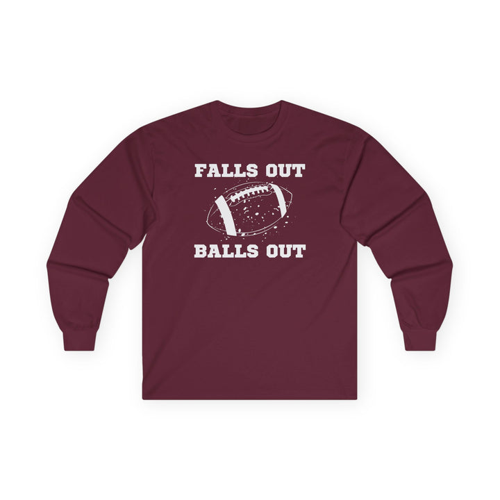 Falls Out Balls Out - Unisex Ultra Cotton Long Sleeve Tee