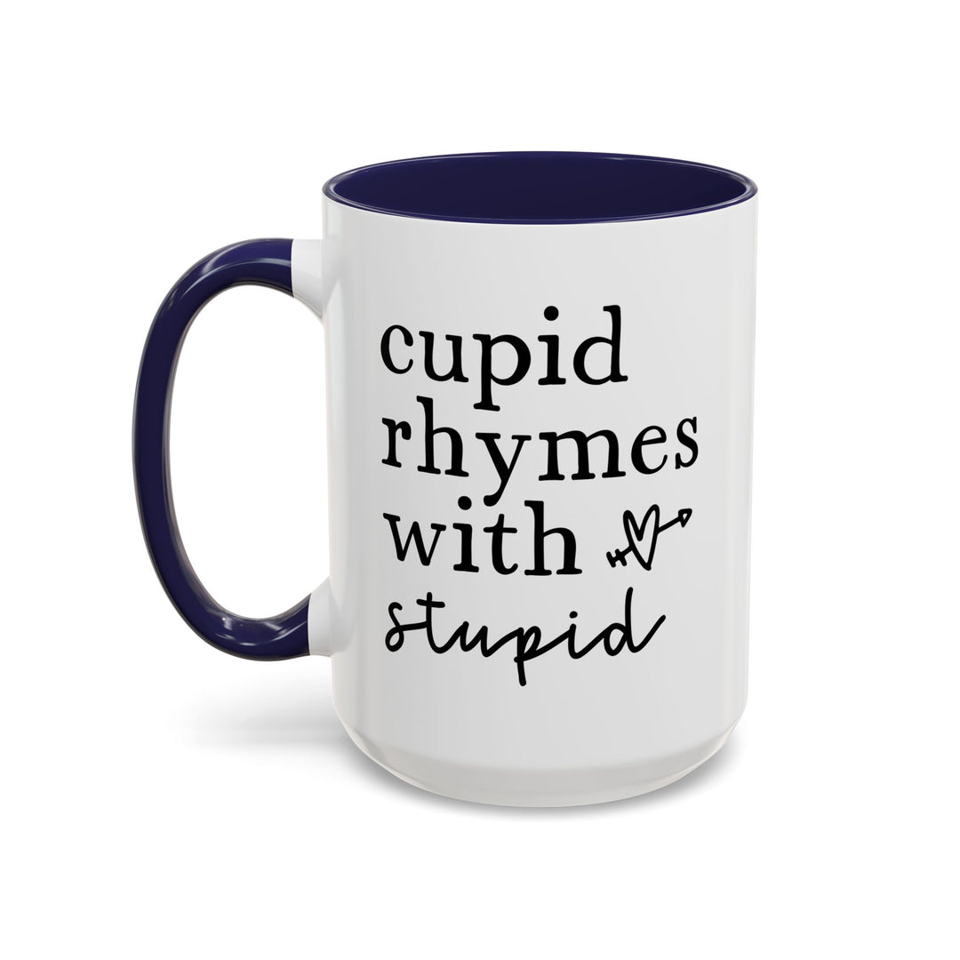 Cupid Rhymes With Stupid - Accent Coffee Mug (11, 15oz)