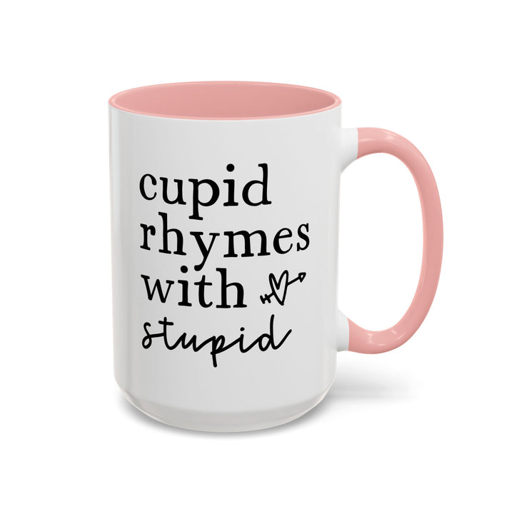 Cupid Rhymes With Stupid - Accent Coffee Mug (11, 15oz)