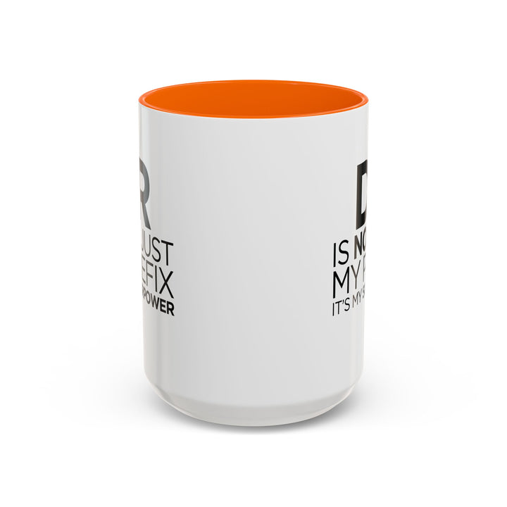 Dr. - Accent Coffee Mug (11, 15oz)