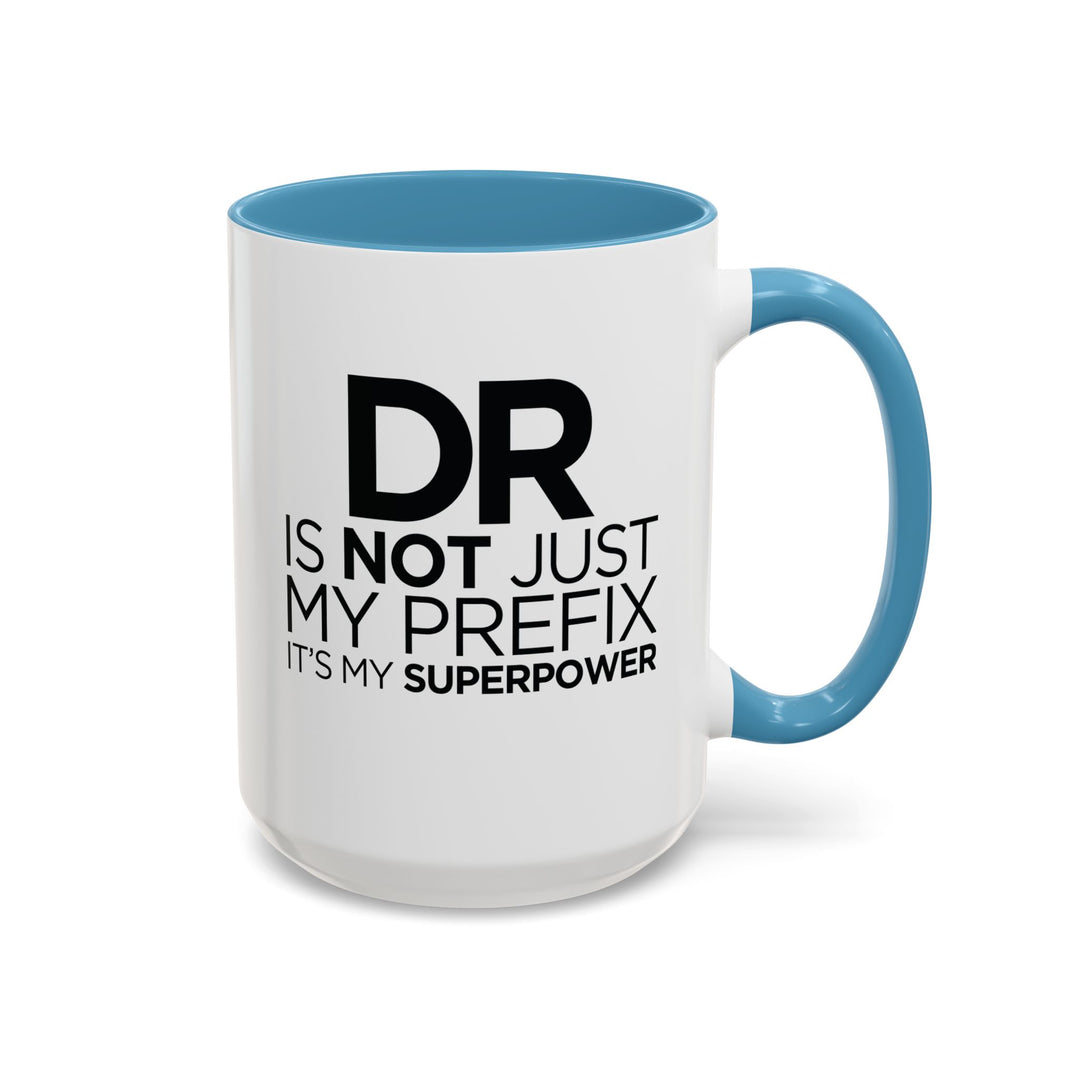 Dr. - Accent Coffee Mug (11, 15oz)