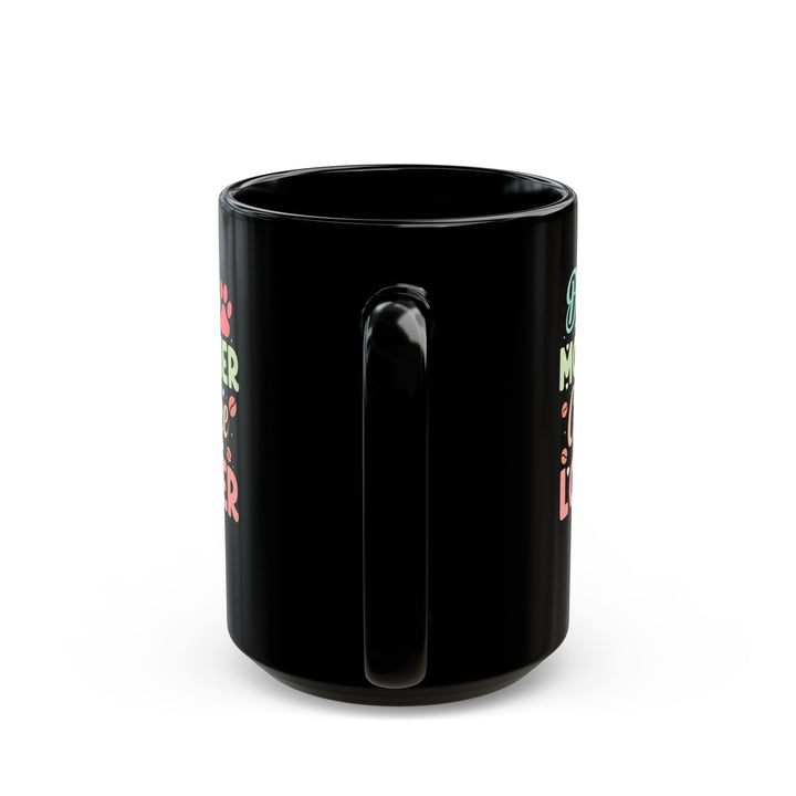 Dog Mother - Black Mug (11oz, 15oz)