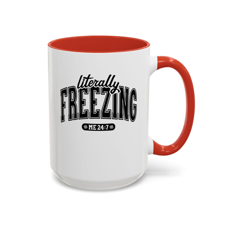 Literally Freezing - Accent Coffee Mug (11, 15oz)