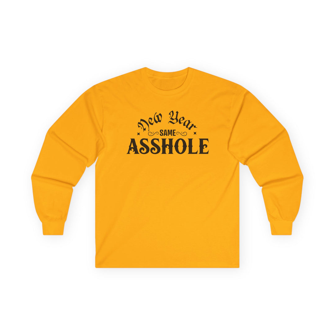 New Year Same A**hole - Unisex Ultra Cotton Long Sleeve Tee