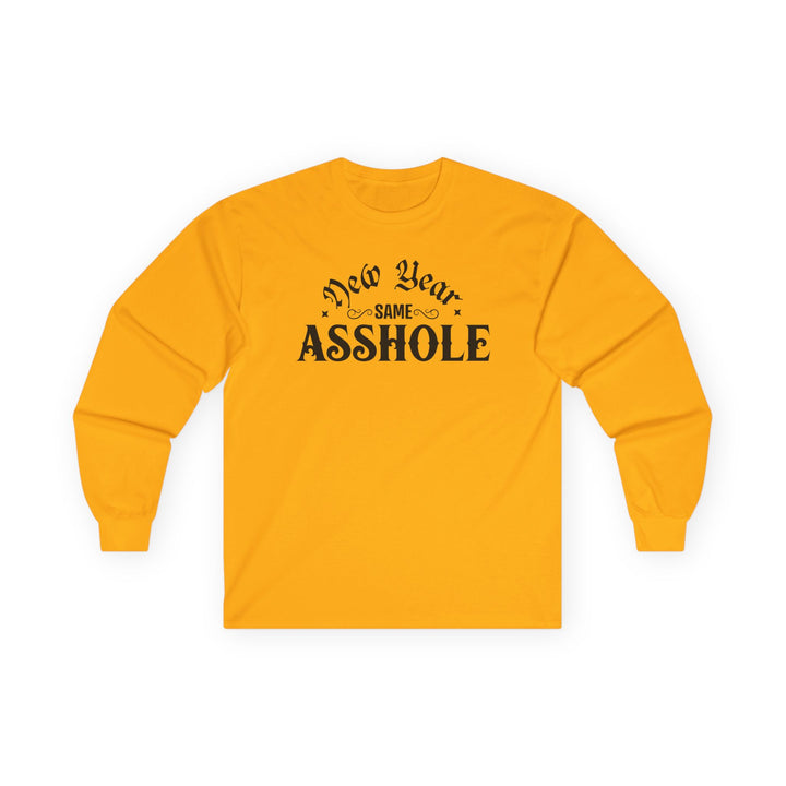 New Year Same A**hole - Unisex Ultra Cotton Long Sleeve Tee