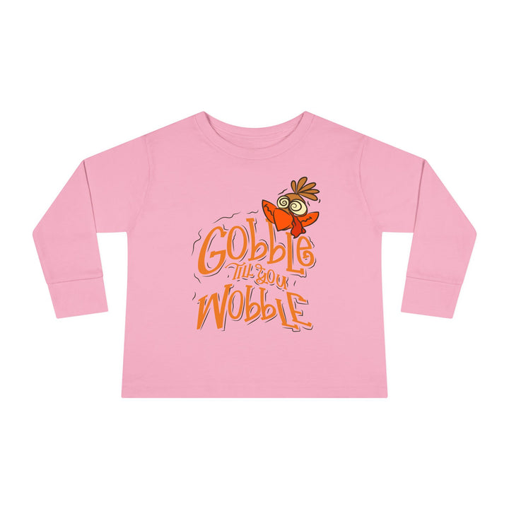 Gobble Till You Wobble - Toddler Long Sleeve Tee