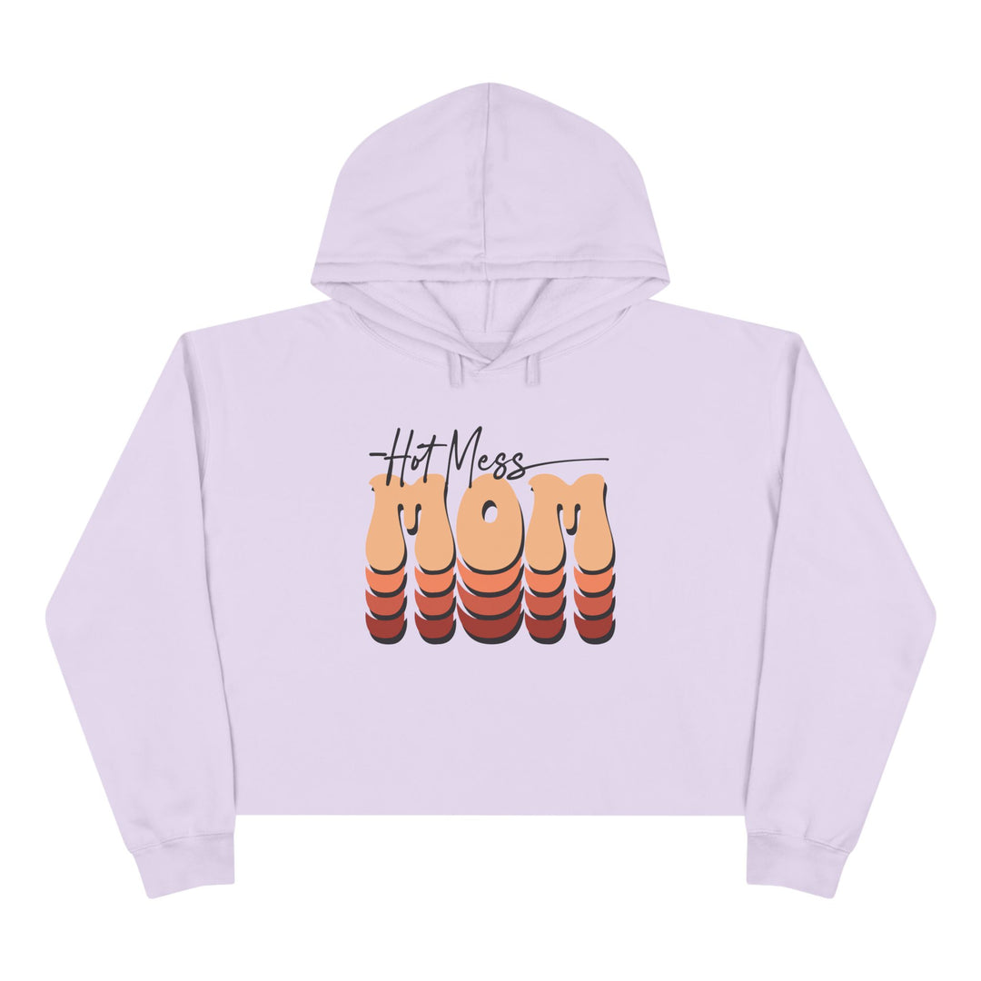 Hot Mess Mom - Crop Hoodie