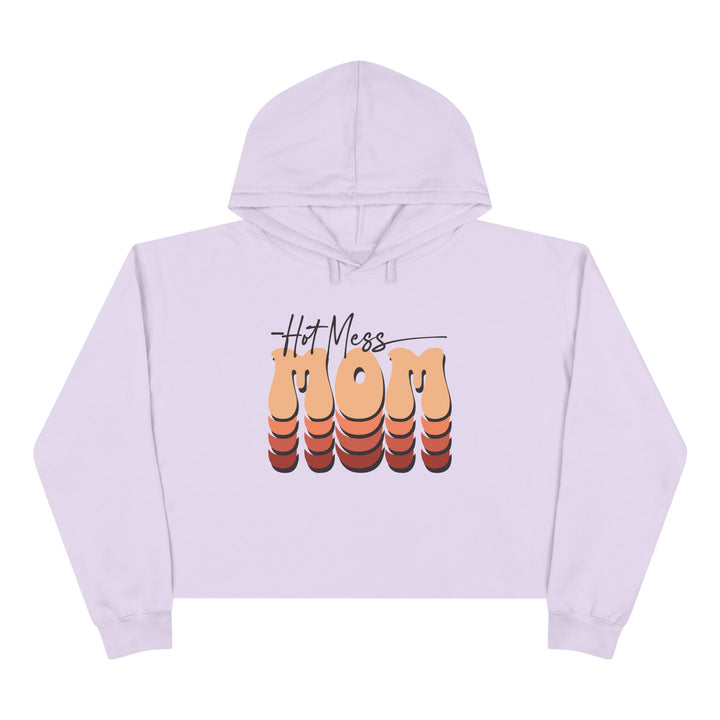 Hot Mess Mom - Crop Hoodie