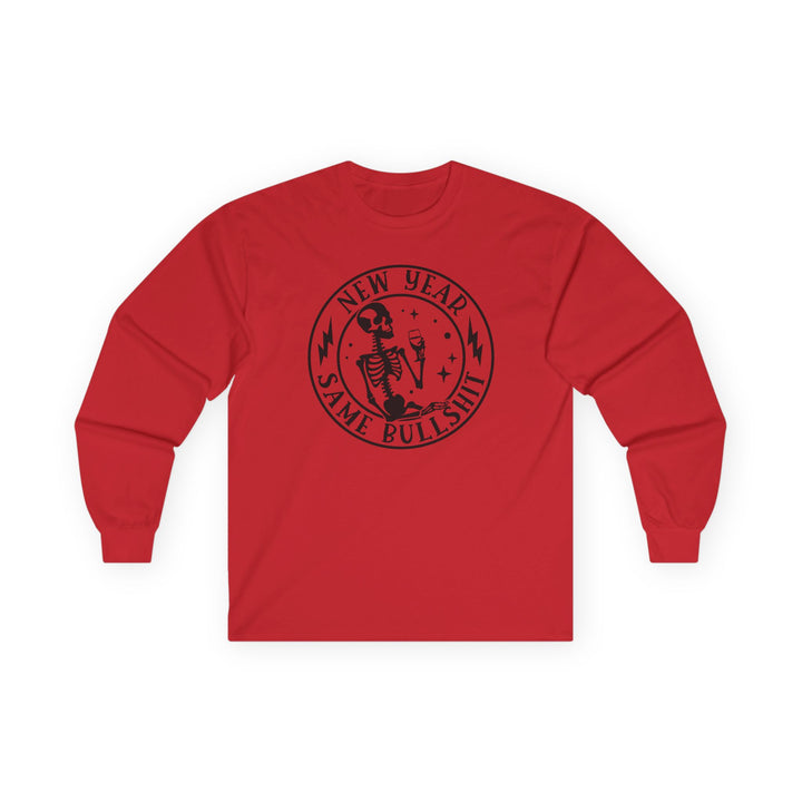 New Year Same Bullsh*t - Unisex Ultra Cotton Long Sleeve Tee