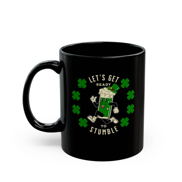 Get Ready To Stumble - Black Mug (11oz, 15oz)