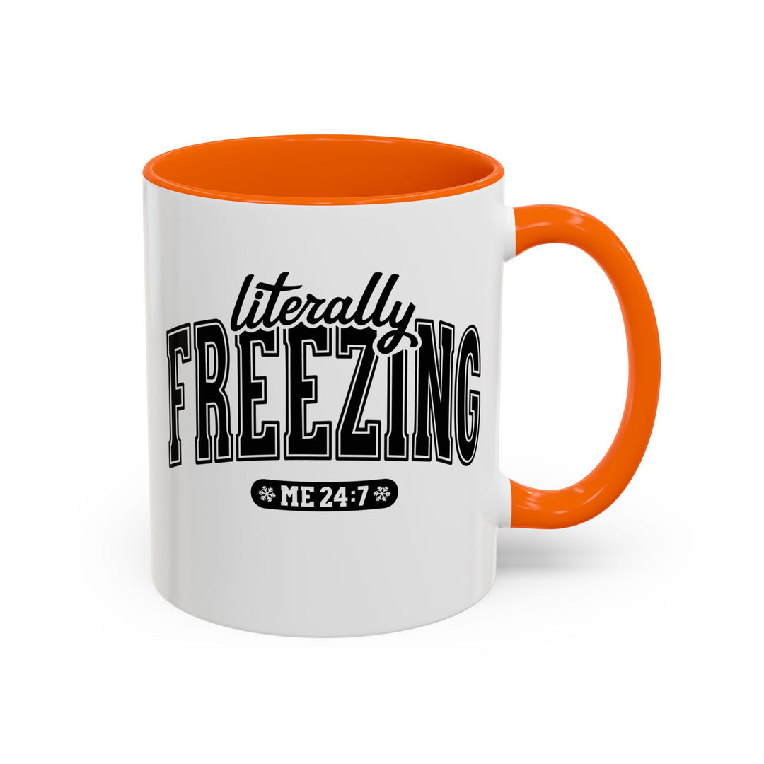 Literally Freezing - Accent Coffee Mug (11, 15oz)