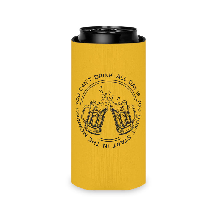 Can't Drink All Day - Can Cooler