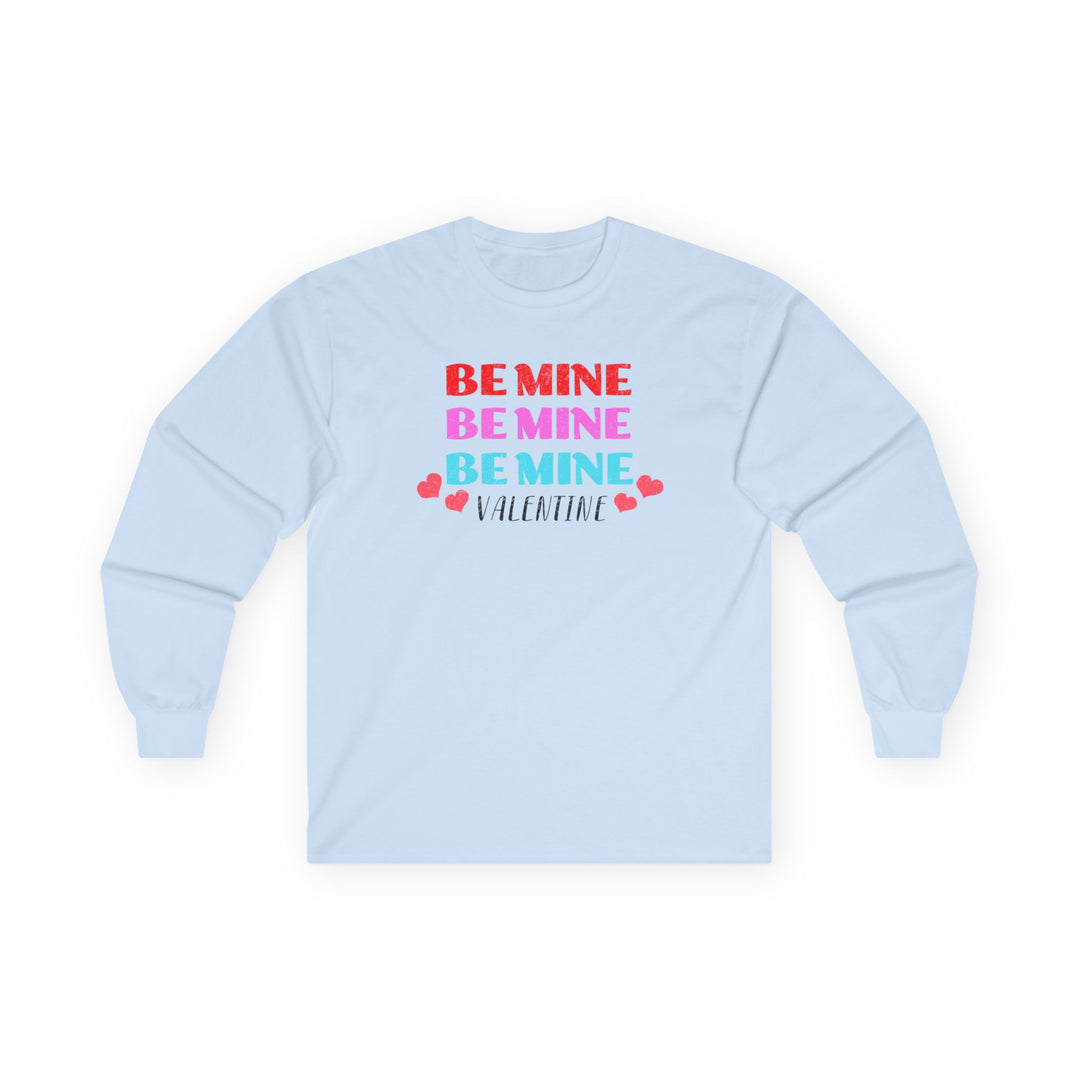 Be Mine Valentine - Unisex Ultra Cotton Long Sleeve Tee