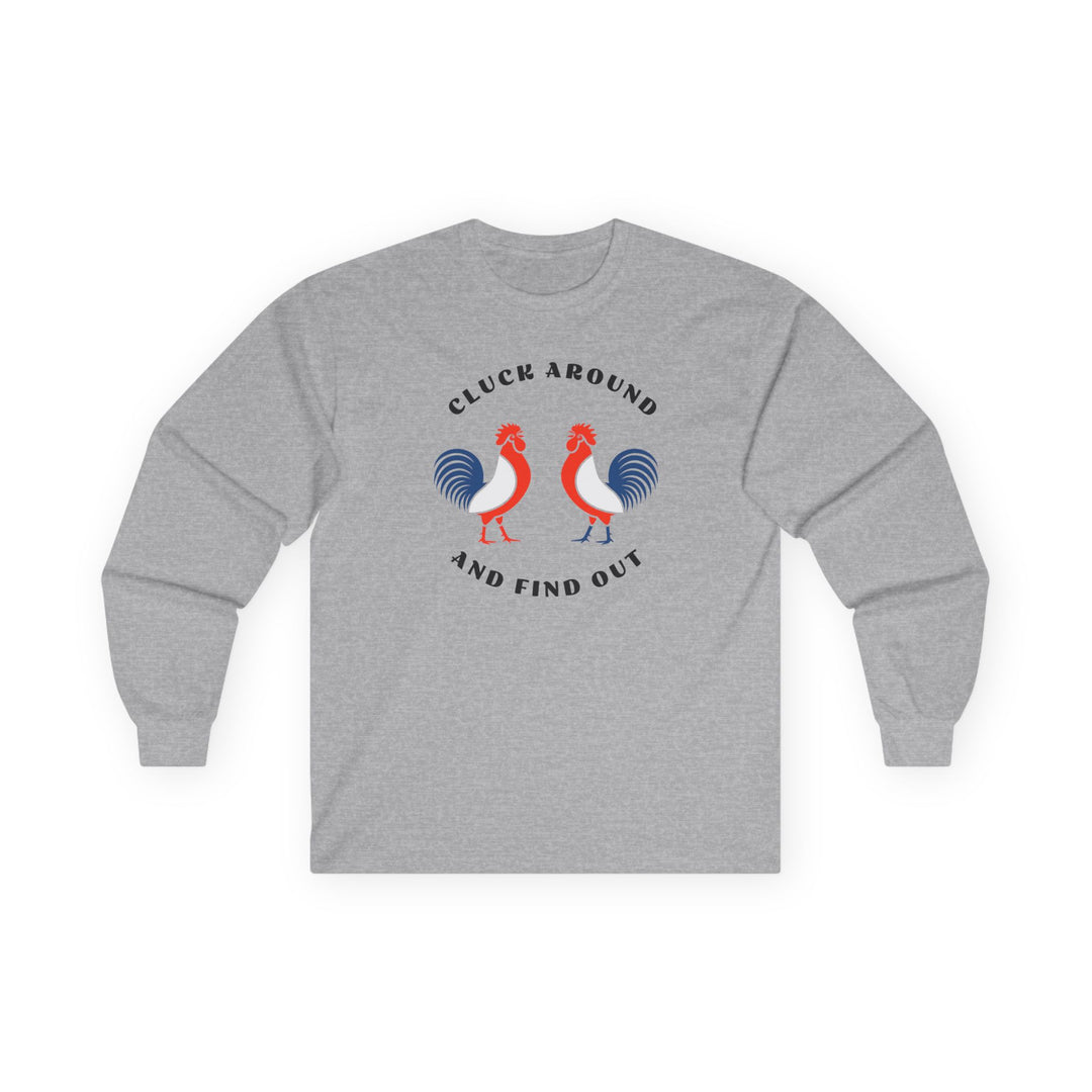 Cluck Around - Unisex Ultra Cotton Long Sleeve Tee